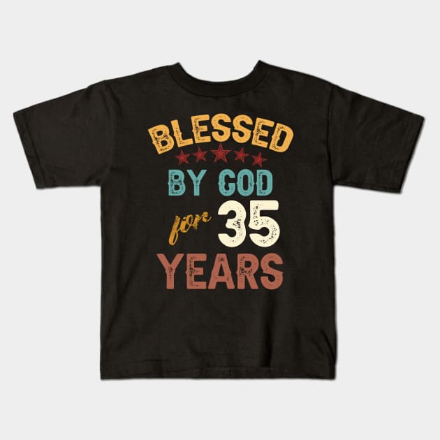 blessed by god for 35 years Kids T-Shirt by yalp.play